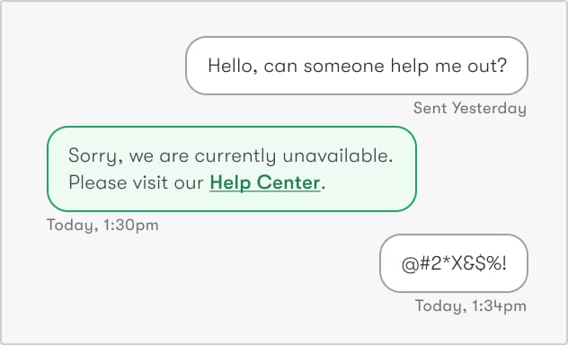 An illustration of a chat dialogue between a frustrated customer and an automated customer service response that provides a link to a Help Desk webpage. An illustration of a chat dialogue between a frustrated customer and an automated customer service response that provides a link to a Help Desk webpage.