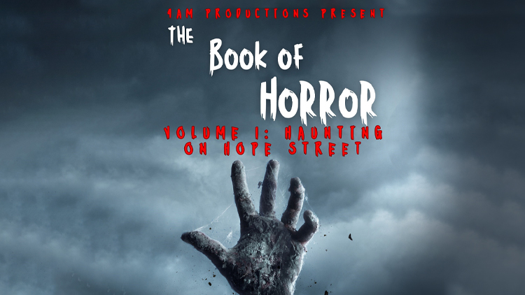 The Book of Horror: Volume 1, A Haunting on Hope Street – Hope Street Theatre