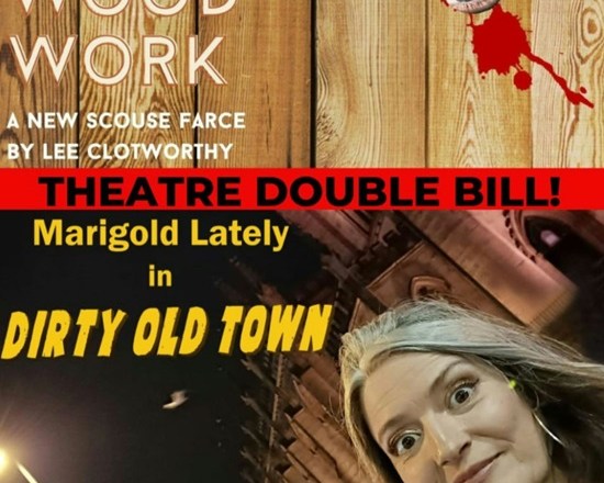 Dirty Old Town & Out Of The Woodwork – Hope Street Theatre