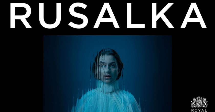 Rusalka – Royal Opera House