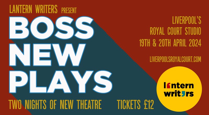 Lantern Writers: Boss New Plays – Royal Court Studio, Liverpool