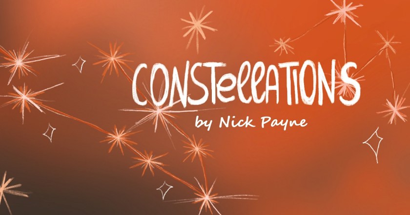Constellations – Drayton Arms Theatre
